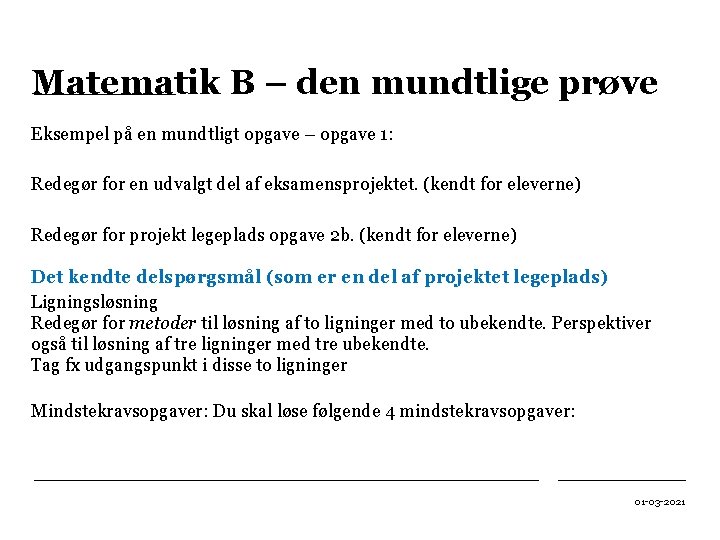 Matematik B – den mundtlige prøve Eksempel på en mundtligt opgave – opgave 1: