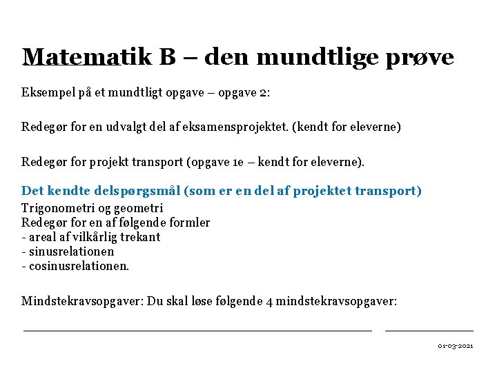 Matematik B – den mundtlige prøve Eksempel på et mundtligt opgave – opgave 2: