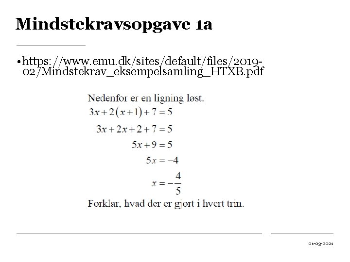 Mindstekravsopgave 1 a • https: //www. emu. dk/sites/default/files/201902/Mindstekrav_eksempelsamling_HTXB. pdf 01 -03 -2021 