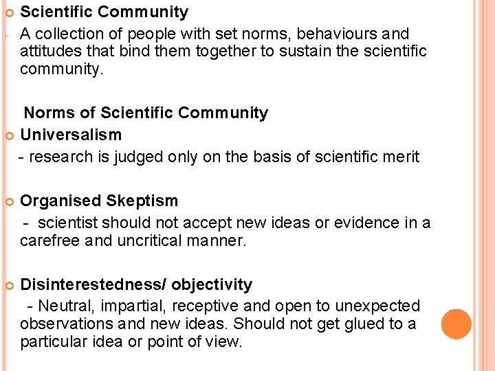  - Scientific Community A collection of people with set norms, behaviours and attitudes