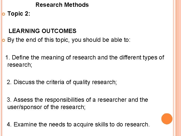 Research Methods Topic 2: LEARNING OUTCOMES By the end of this topic, you should