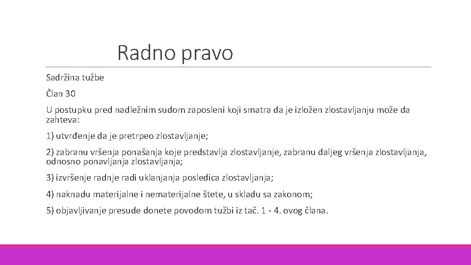 Radno pravo Sadržina tužbe Član 30 U postupku pred nadležnim sudom zaposleni koji smatra