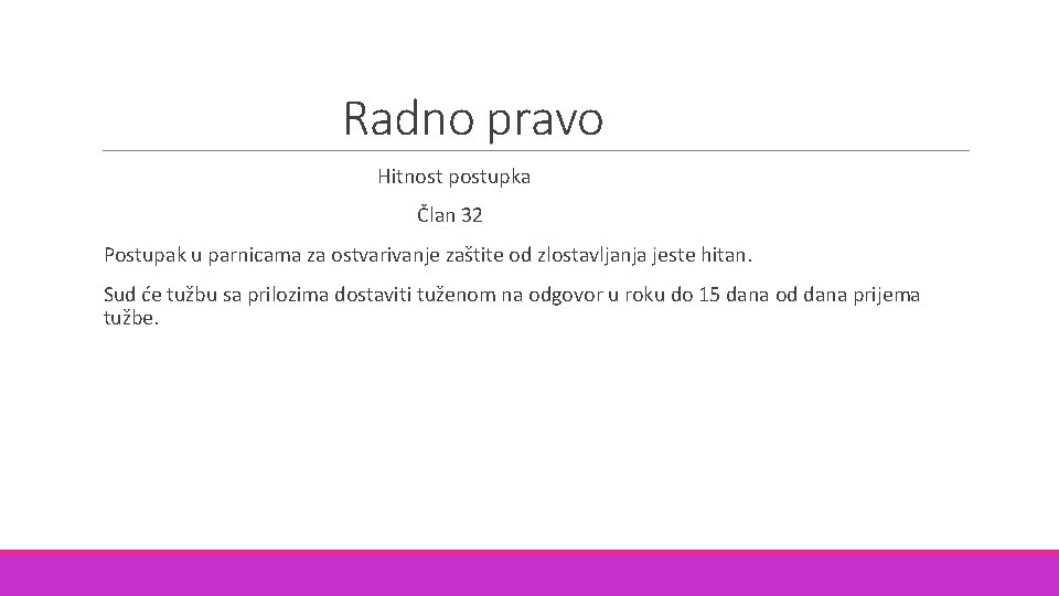 Radno pravo Hitnost postupka Član 32 Postupak u parnicama za ostvarivanje zaštite od zlostavljanja