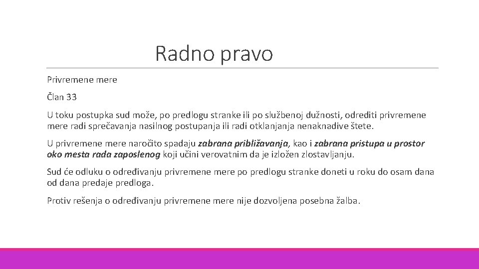 Radno pravo Privremene mere Član 33 U toku postupka sud može, po predlogu stranke