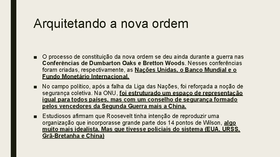 Arquitetando a nova ordem ■ O processo de constituição da nova ordem se deu