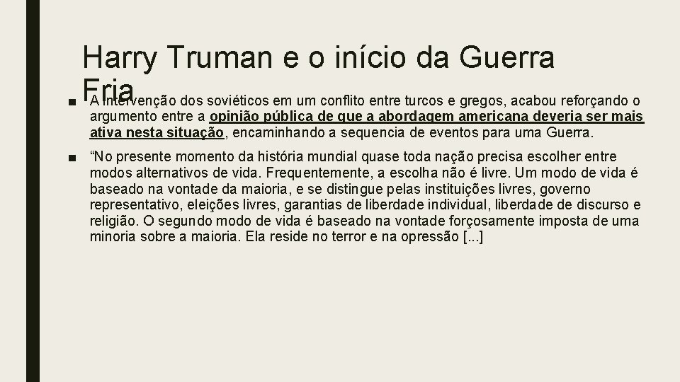 Harry Truman e o início da Guerra ■ Fria A intervenção dos soviéticos em