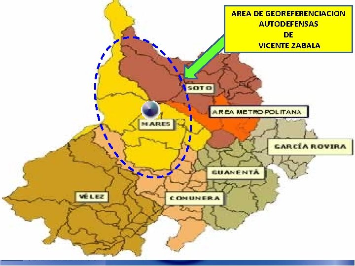 AREA DE GEOREFERENCIACION AUTODEFENSAS DE VICENTE ZABALA AREA DE GEOREFERENCIACION AUTODEFENSAS DE VICENTE ZABALA