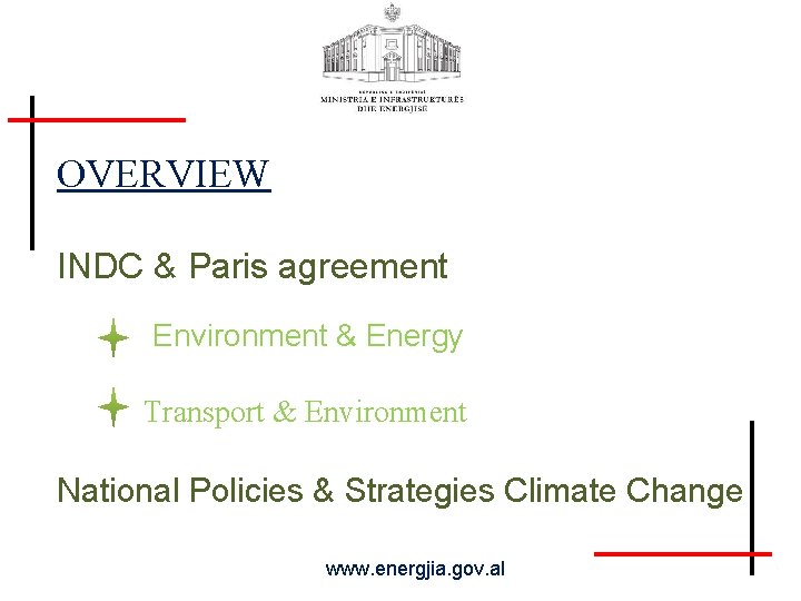 OVERVIEW INDC & Paris agreement Environment & Energy Transport & Environment National Policies &