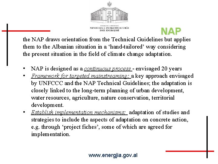 NAP the NAP draws orientation from the Technical Guidelines but applies them to the