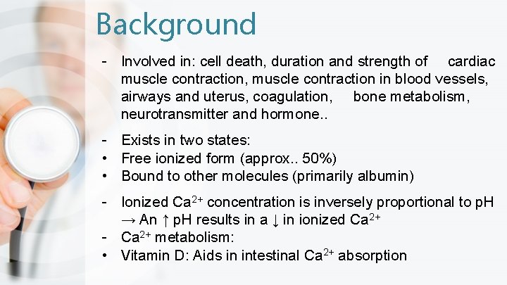 Background - Involved in: cell death, duration and strength of cardiac muscle contraction, muscle