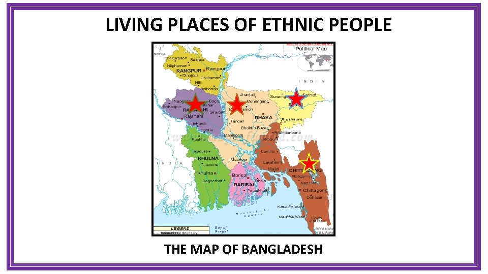 LIVING PLACES OF ETHNIC PEOPLE THE MAP OF BANGLADESH 