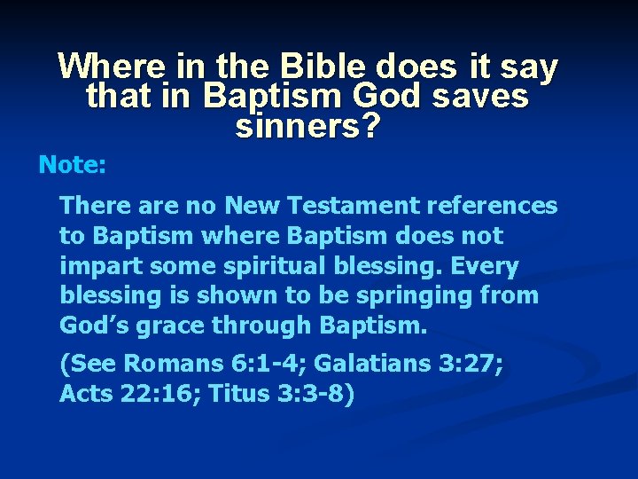Where in the Bible does it say that in Baptism God saves sinners? Note: