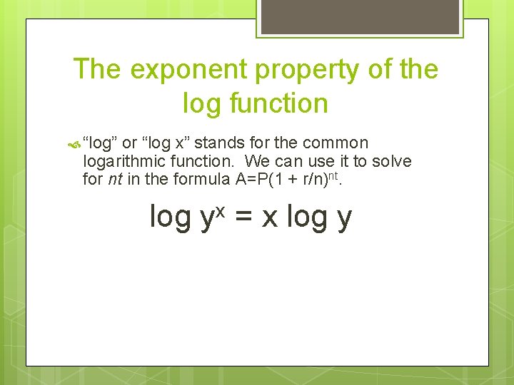 The exponent property of the log function “log” or “log x” stands for the