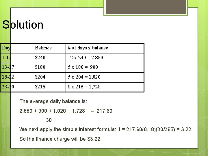 Solution Day Balance # of days x balance 1 -12 $240 12 x 240