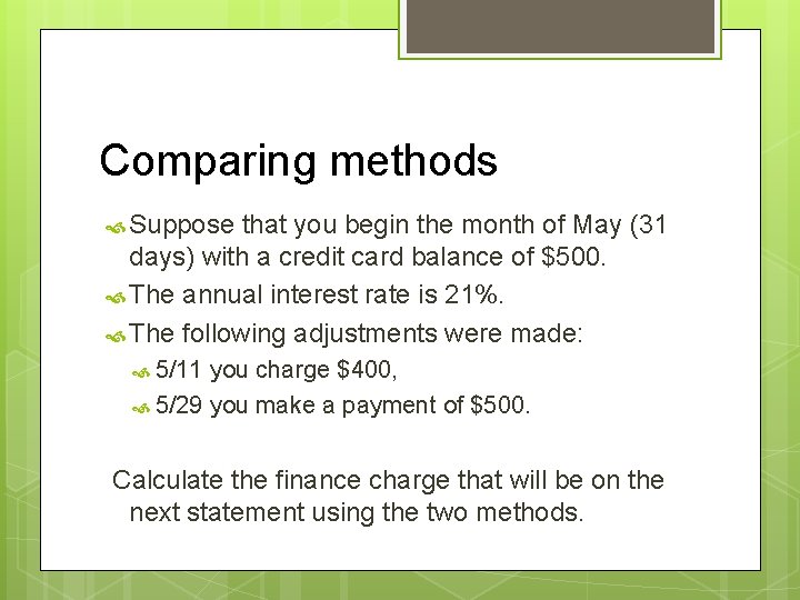 Comparing methods Suppose that you begin the month of May (31 days) with a