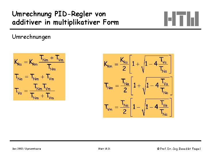 Umrechnung PID-Regler von additiver in multiplikativer Form Umrechnungen Juni 2003 / Systemtheorie Blatt 10.