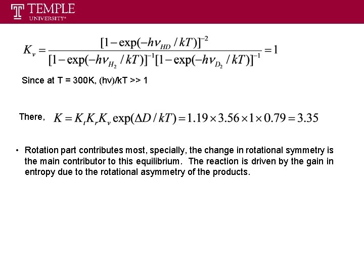 Since at T = 300 K, (hv)/k. T >> 1 There, • Rotation part