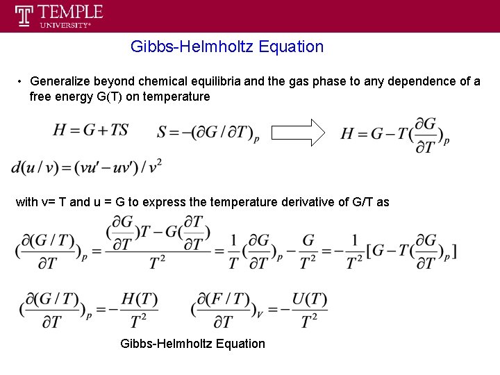 Gibbs-Helmholtz Equation • Generalize beyond chemical equilibria and the gas phase to any dependence