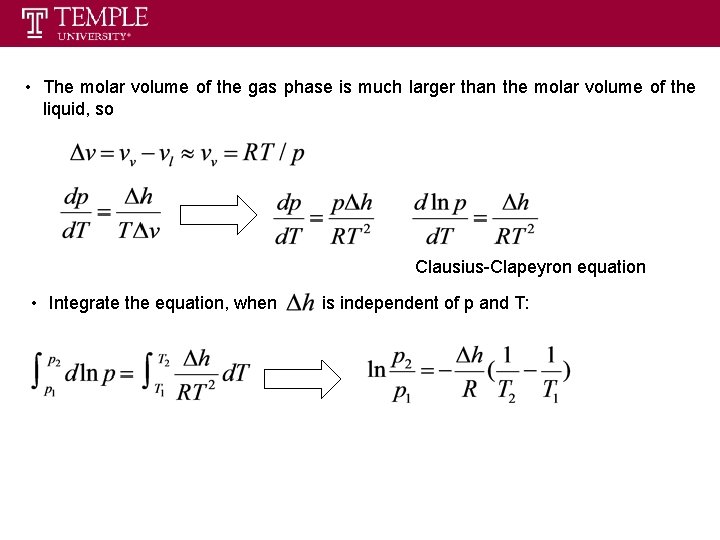  • The molar volume of the gas phase is much larger than the