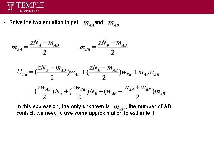  • Solve the two equation to get and In this expression, the only