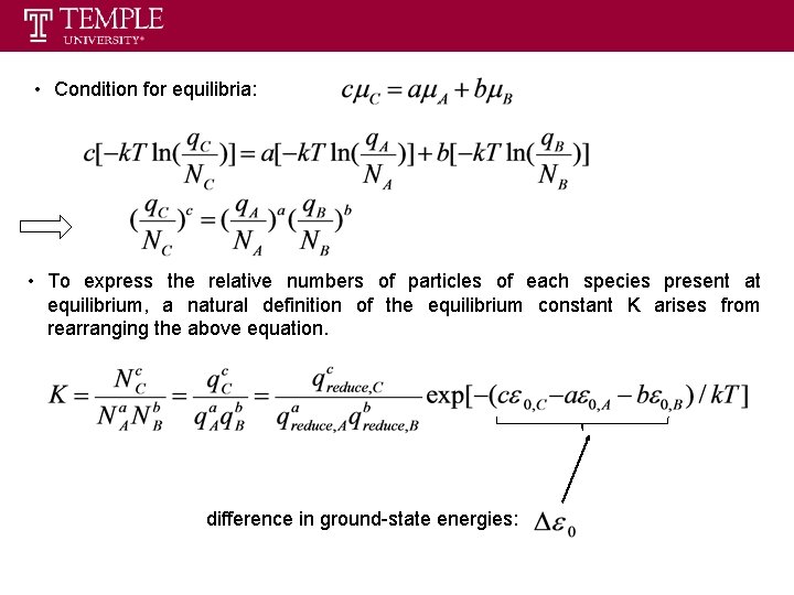 • Condition for equilibria: • To express the relative numbers of particles of