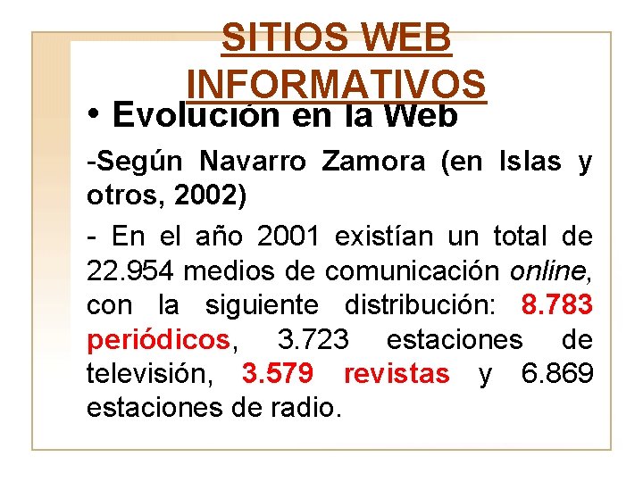 SITIOS WEB INFORMATIVOS • Evolución en la Web -Según Navarro Zamora (en Islas y
