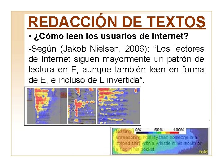 REDACCIÓN DE TEXTOS • ¿Cómo leen los usuarios de Internet? -Según (Jakob Nielsen, 2006):