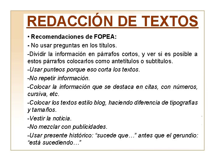REDACCIÓN DE TEXTOS • Recomendaciones de FOPEA: - No usar preguntas en los títulos.