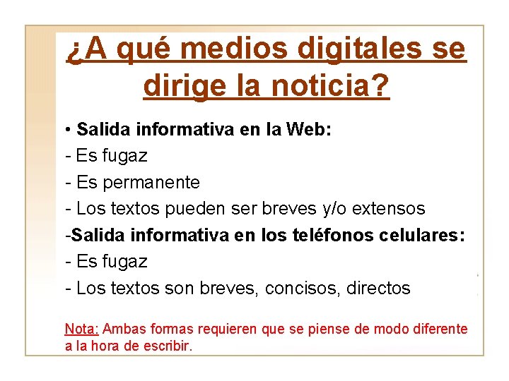 ¿A qué medios digitales se dirige la noticia? • Salida informativa en la Web: