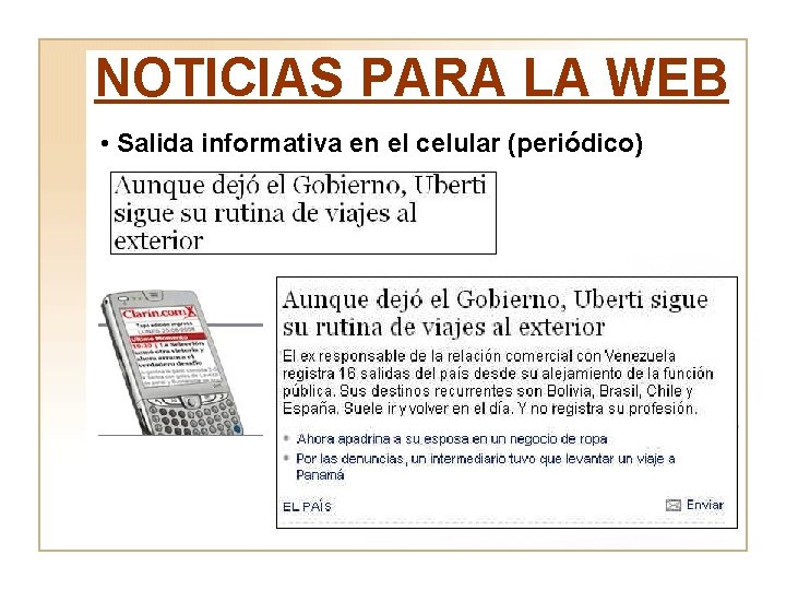 NOTICIAS PARA LA WEB • Salida informativa en el celular (periódico) 