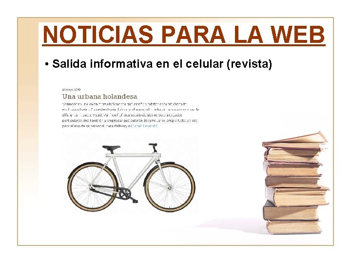 NOTICIAS PARA LA WEB • Salida informativa en el celular (revista) 