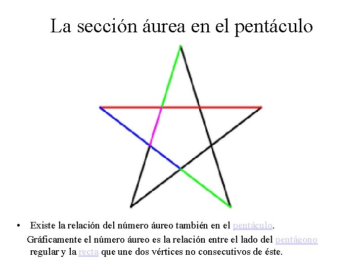 La sección áurea en el pentáculo • Existe la relación del número áureo también