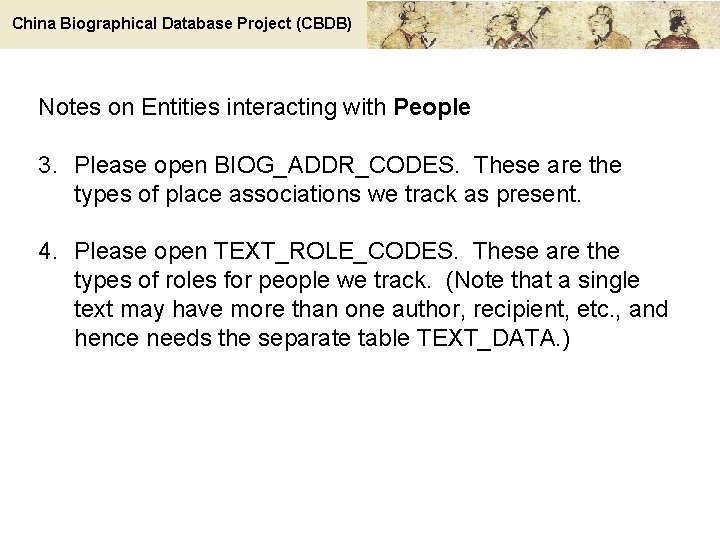 China Biographical Database Project (CBDB) Notes on Entities interacting with People 3. Please open