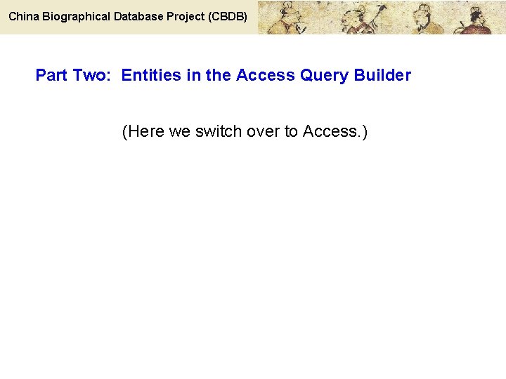 China Biographical Database Project (CBDB) Part Two: Entities in the Access Query Builder (Here