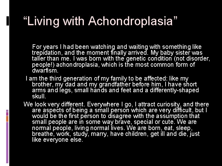 “Living with Achondroplasia” For years I had been watching and waiting with something like