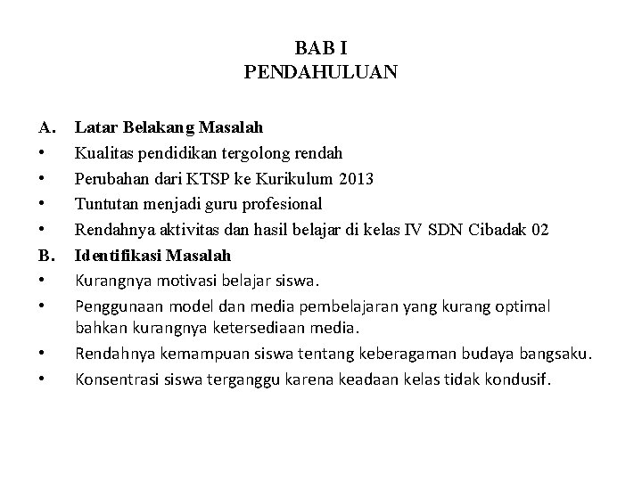 BAB I PENDAHULUAN A. • • B. • • Latar Belakang Masalah Kualitas pendidikan