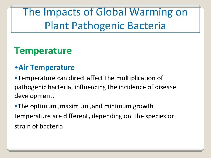 The Impacts of Global Warming on Plant Pathogenic Bacteria Temperature • Air Temperature •