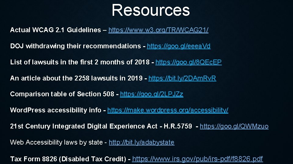 Resources Actual WCAG 2. 1 Guidelines – https: //www. w 3. org/TR/WCAG 21/ DOJ