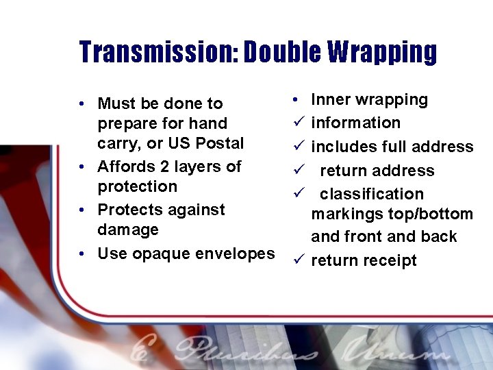 Transmission: Double Wrapping • Must be done to prepare for hand carry, or US