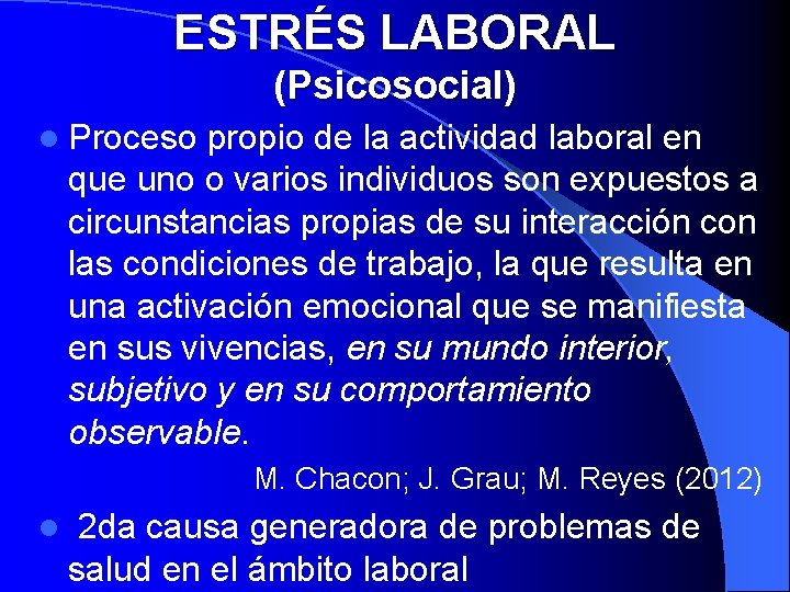 ESTRÉS LABORAL (Psicosocial) l Proceso propio de la actividad laboral en que uno o