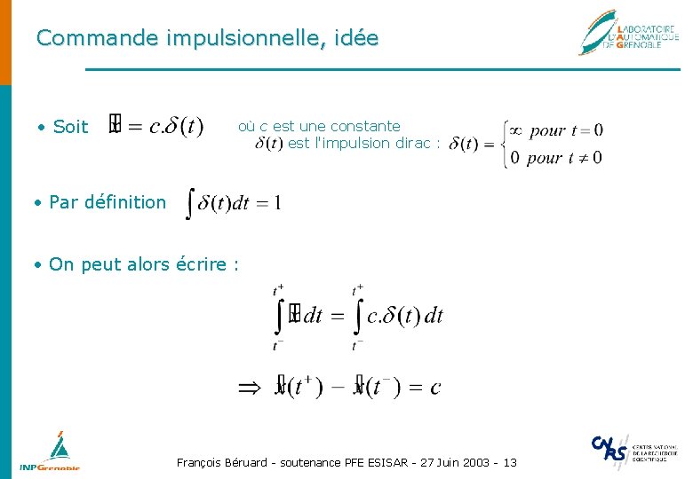 Commande impulsionnelle, idée • Soit où c est une constante est l'impulsion dirac :