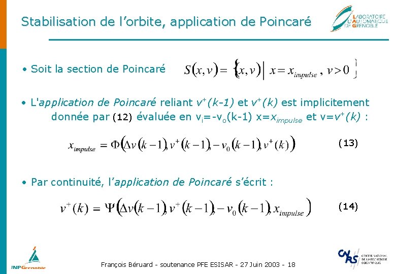 Stabilisation de l’orbite, application de Poincaré • Soit la section de Poincaré • L'application