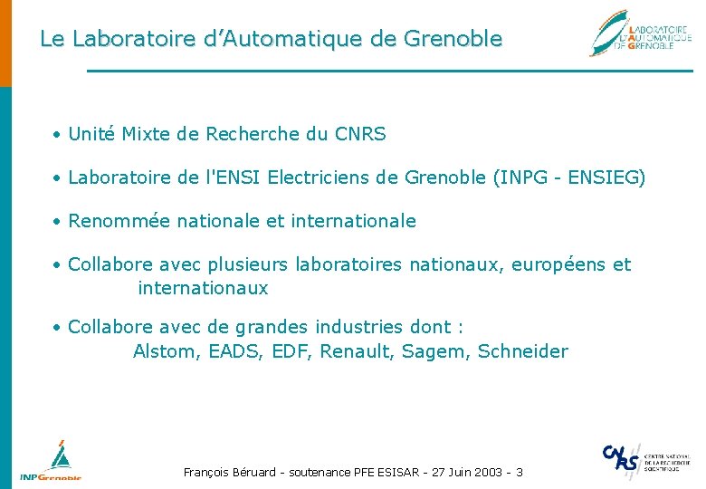 Le Laboratoire d’Automatique de Grenoble • Unité Mixte de Recherche du CNRS • Laboratoire