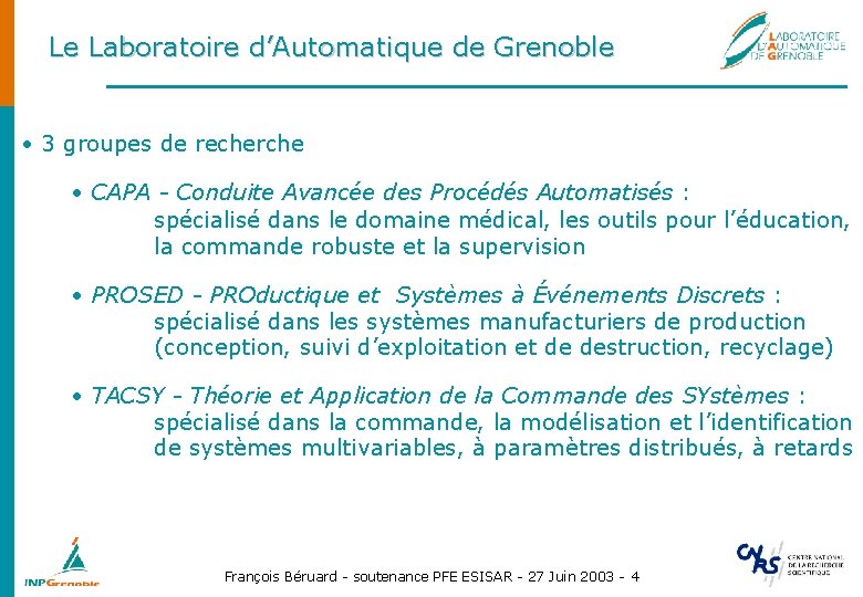Le Laboratoire d’Automatique de Grenoble • 3 groupes de recherche • CAPA - Conduite