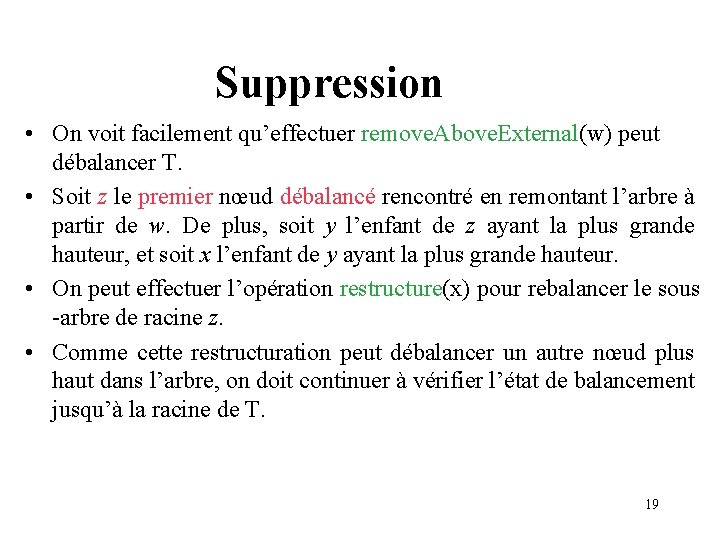 Suppression • On voit facilement qu’effectuer remove. Above. External(w) peut débalancer T. • Soit