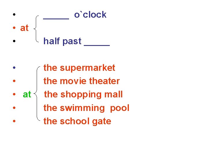  • • at • _____ o`clock • • • at • • the
