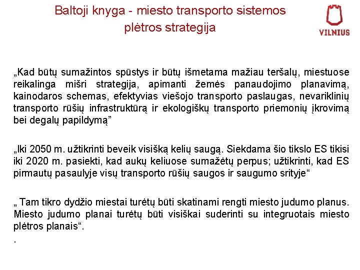 Baltoji knyga - miesto transporto sistemos plėtros strategija „Kad būtų sumažintos spūstys ir būtų