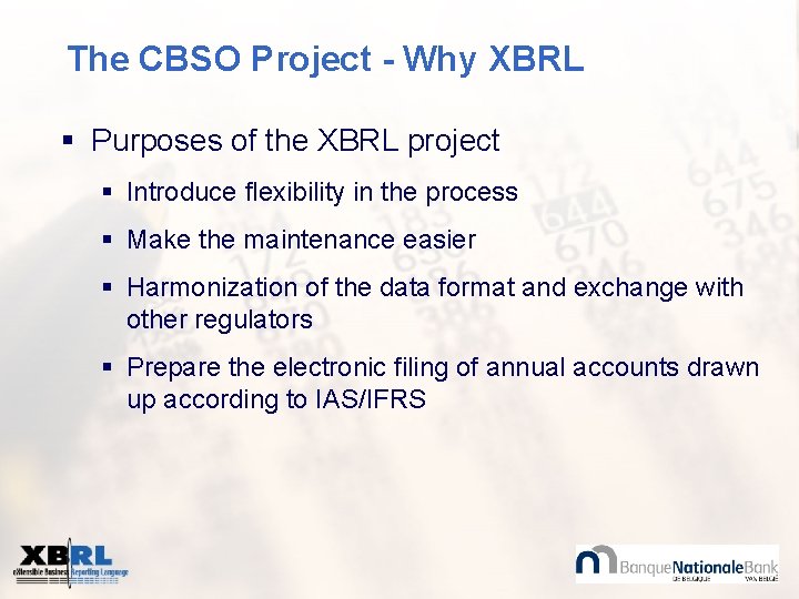The CBSO Project - Why XBRL § Purposes of the XBRL project § Introduce