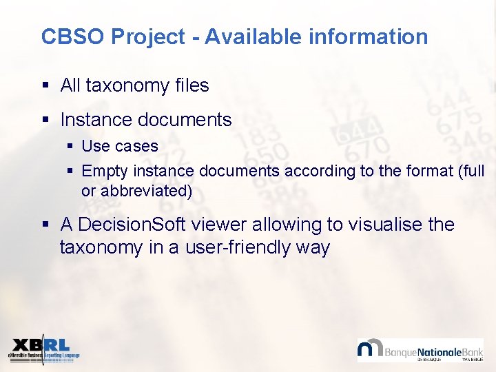 CBSO Project - Available information § All taxonomy files § Instance documents § Use