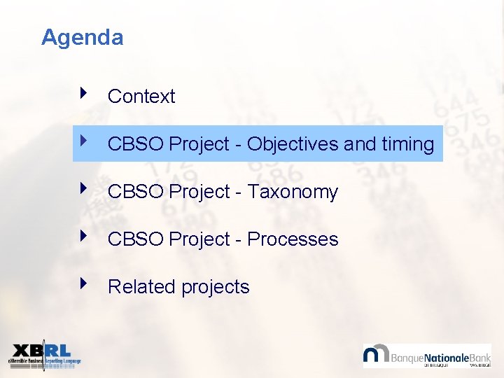 Agenda 4 Context 4 CBSO Project - Objectives and timing 4 CBSO Project -